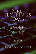 Perl Unlock the full potential of Perl with this comprehensive guide! Perfect for beginners, Master Perl : Straight Ahead!