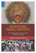Redefining Tribal Identity: The Changing Identity of the Santhals in SouthWest Bengal