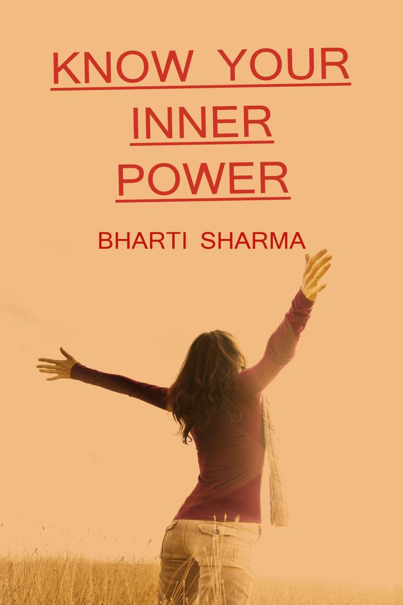 KNOW YOUR INNER POWER /   