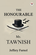 The Honourable Mr. Tawnish