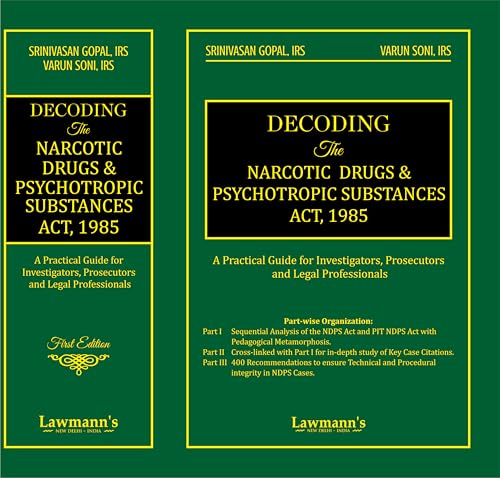 Lawmanns Decoding The Narcotic Drugs and Psychotropic Substances Act, 1985 | NDPS | A Practical Guide for Investigators, Prose