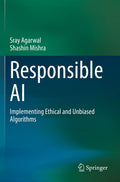 Responsible AI: Implementing Ethical and Unbiased Algorithms