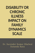 DISABILITY OR CHRONIC ILLNESS IMPACT ON FAMILY DYNAMICS SCALE