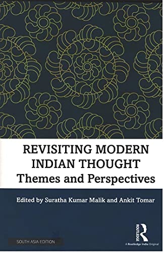 REVISITING MODERN INDIAN THOUGHT: THEMES AND PERSPECTIVES ()