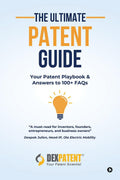 The Ultimate Patent Guide: Your Patent Playbook and Answers to 100+ FAQs