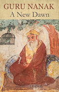 Guru Nanak: A New Dawn