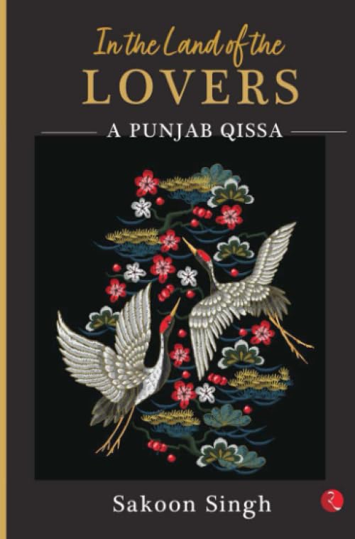 In The Land Of The Lovers: A Punjab Qissa