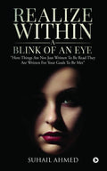 Realize Within A Blink of an Eye :  Here Things Are Not Just Written To Be Read They Are Written For Your Goals To Be Met 