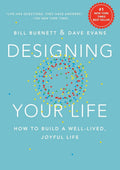 Designing Your Life: How to Build a WellLived, Joyful Life