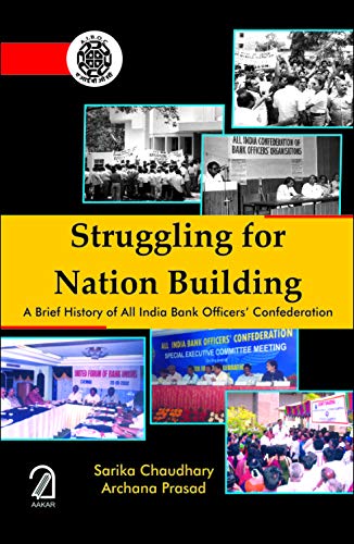 Struggling For Nation Building: A Brief History Of All India Bank Officers Confederation