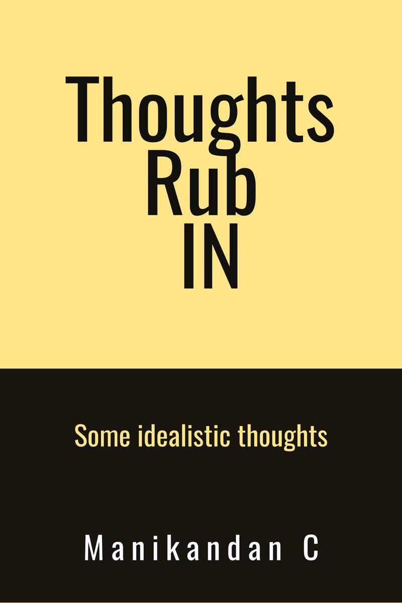Thoughts Rub IN : Some idealistic thoughts