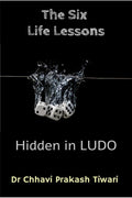 The Six Life Lessons : Hidden In Ludo