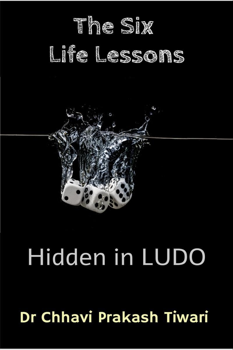 The Six Life Lessons : Hidden In Ludo