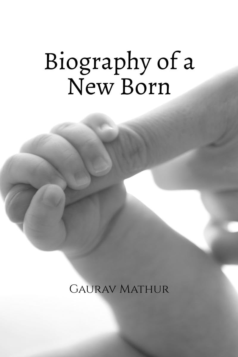 Biography of a New Born: New Born