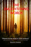 The Enlightening Words : Poems To Be Read In 21St Century.
