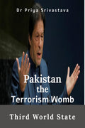 Pakistan  The Terrorism Womb : A Third World State