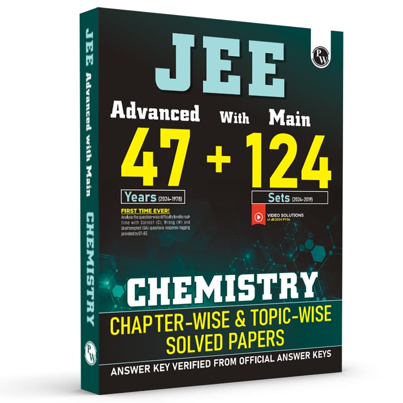 PW JEE Advanced 47 Years with JEE Main 124 Sets PYQs Chapterwise and Topicwise Solved Papers Chemistry [Paperback] PW