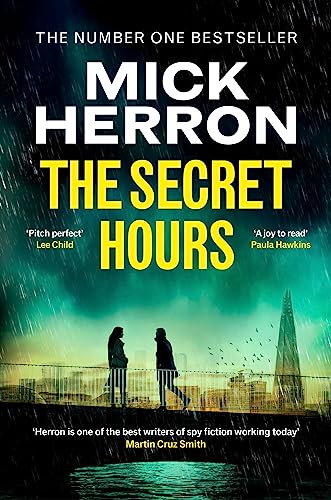 The Secret Hours: The Instant Sunday Times Bestselling Thriller From The Author Of Slow Horses