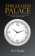 The Leased Palace : A Story of choices between rat race, financial freedom and peace of mind