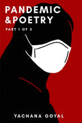 Pandemic & Poetry: Book 1 Of 3