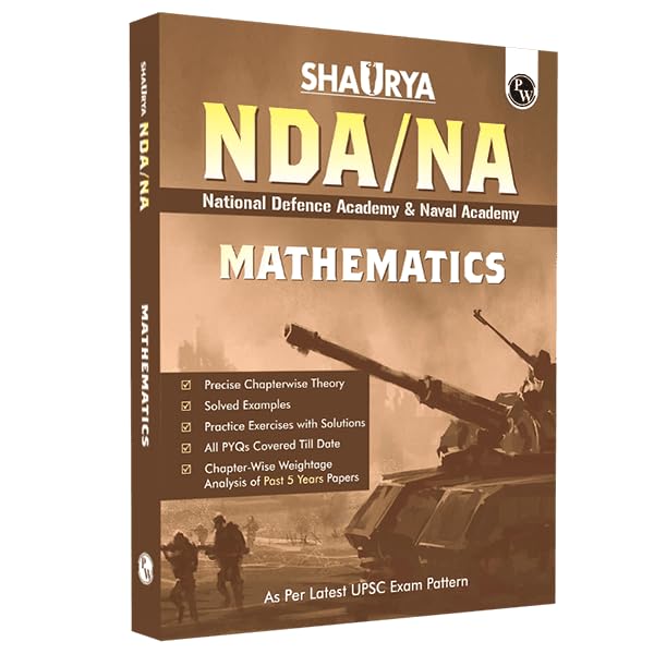 PW Shaurya NDA/NA Mathematics Book | National Defence Academy & Naval Academy Entrance Examination For 2024 [Paperback] PW