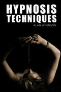 Hypnosis Techniques : Top Hypnosis Techniques for Mind Control and Persuasion. Learn How to Manipulate Others and Get Them to Do