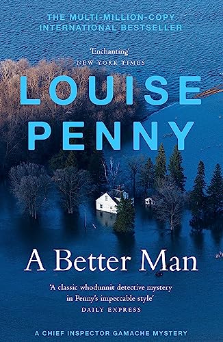 A Better Man: A Chief Inspector Gamache Mystery Book 15