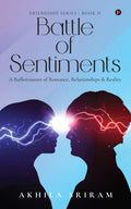 Battle of Sentiments : A Rollercoaster of Romance, Relationships and Reality