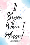 It Began When I Missed
