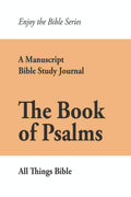 The Book Of Psalms : A Manuscript Bible Study Journal