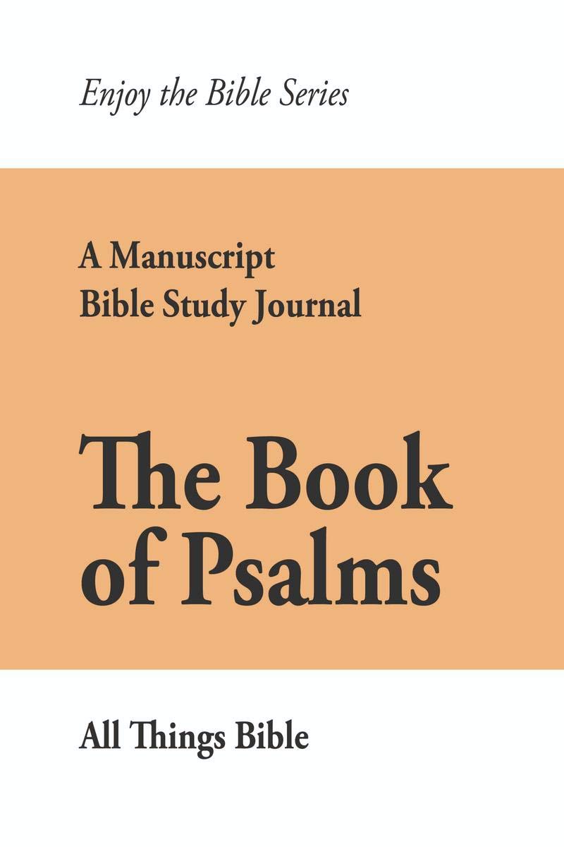 The Book Of Psalms : A Manuscript Bible Study Journal