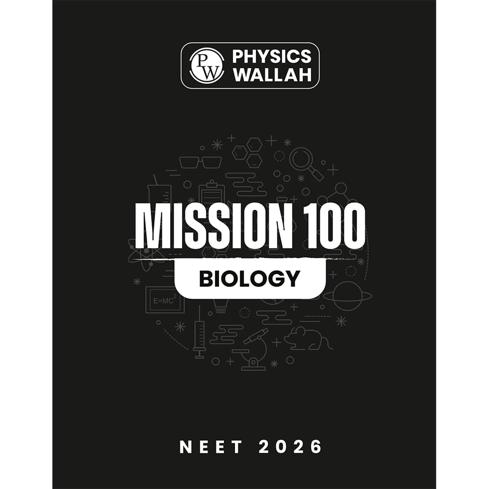 PW Mission 100 Biology For NEET UG 2026 Exams | Chapterwise Revision & Practice Based on 8020 Rule with Sample Papers and Handp
