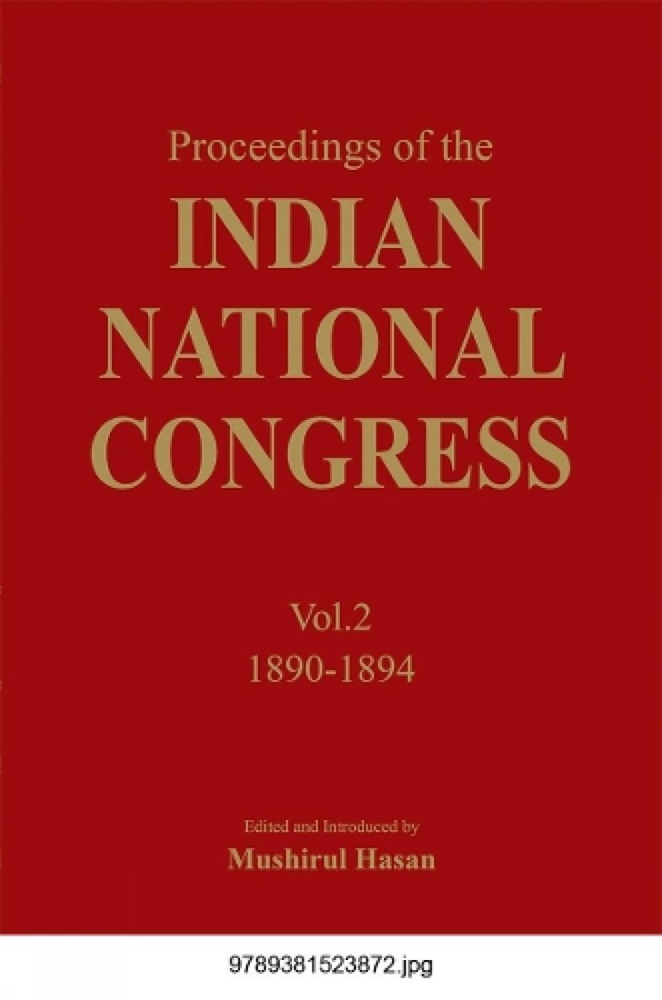 Proceedings Of The Indian National Congress (Vol.2) (18901894)