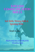 ENGLISH COMMUNICATION SKILLS : Soft Skills, Writing Skills and Speaking Skills