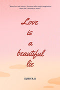 LOVE IS A BEAUTIFUL LIE