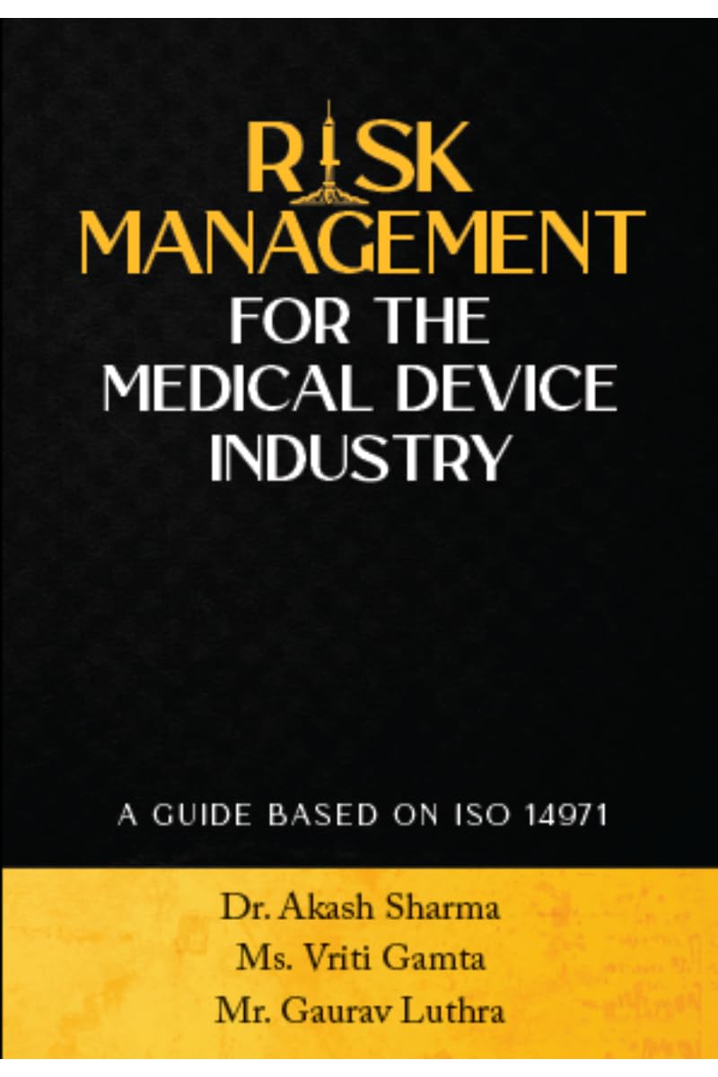RISK MANAGEMENT FOR THE MEDICAL DEVICE INDUSTRY