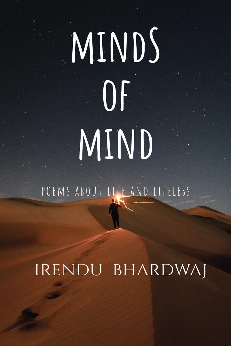 MINDS OF MIND : POEMS ABOUT LIFE AND LIFELESS