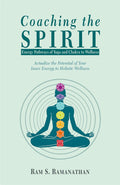 Coaching the Spirit: Energy Pathways of Yoga and Chakra to Wellness (Actualize the Potential of Your Inner Energy to Holistic We