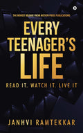 Every Teenagers Life : Read It. Watch It. Live It