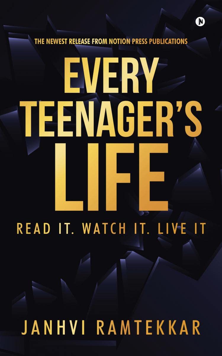 Every Teenagers Life : Read It. Watch It. Live It
