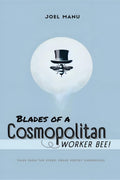 Blades of a Cosmopolitan Worker Bee: ~Tales from the Ether