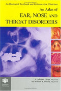 AN ATLAS OF EAR, NOSE AND THROAT DISORDERS (ENCYCLOPEDIA OF VISUAL MEDICINE SERIES)