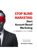Stop Blind Marketing: Start AccountBased Marketing