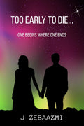 Too Early To Die