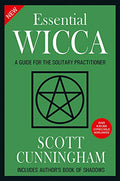 New Essential Wicca: A Guide for the Solitary Practitioner (Includes Authors Book of Shadows)