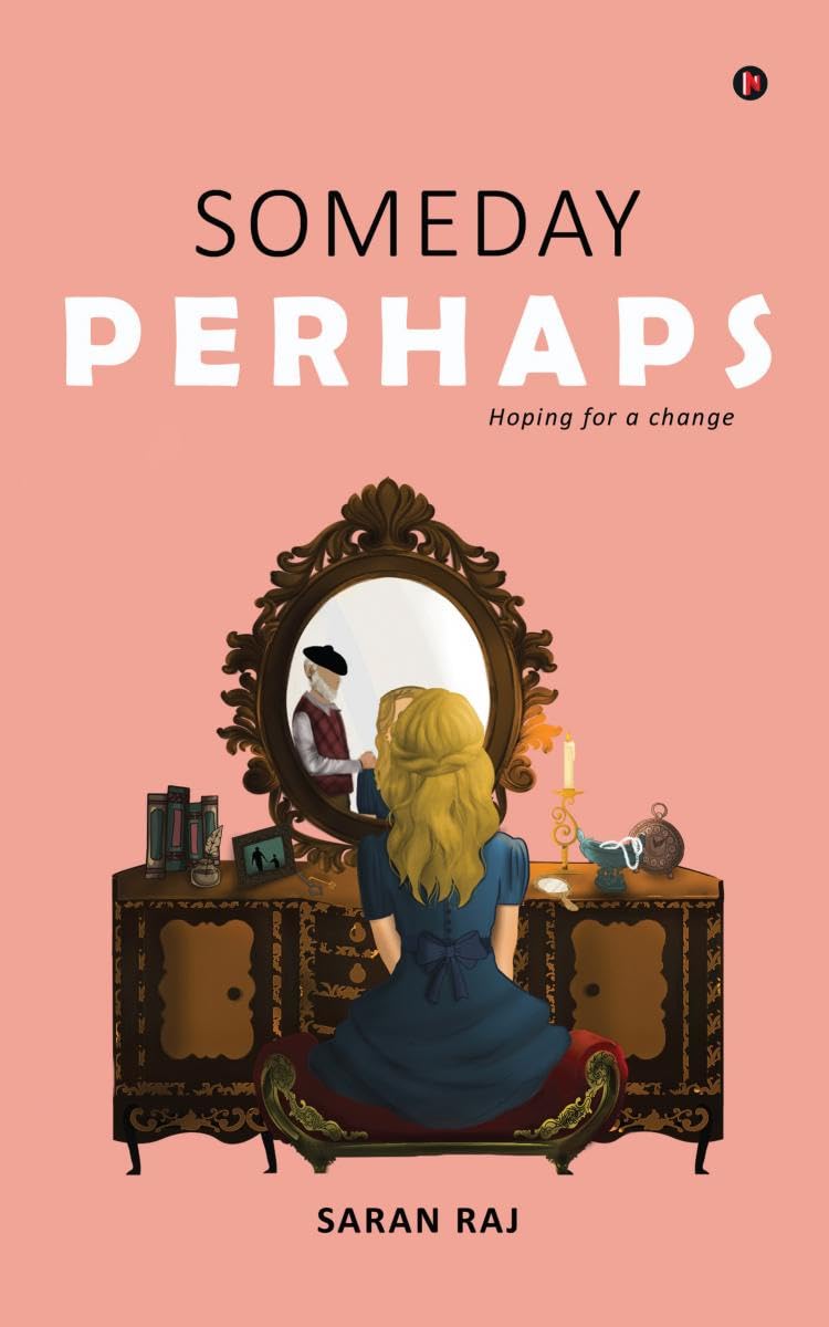 Someday Perhaps : Hoping For A Change