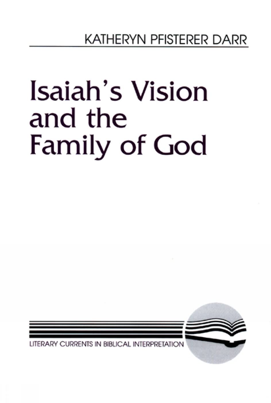Isaiahs Vision and the Family of God (Literary Currents in Biblical Interpretation)