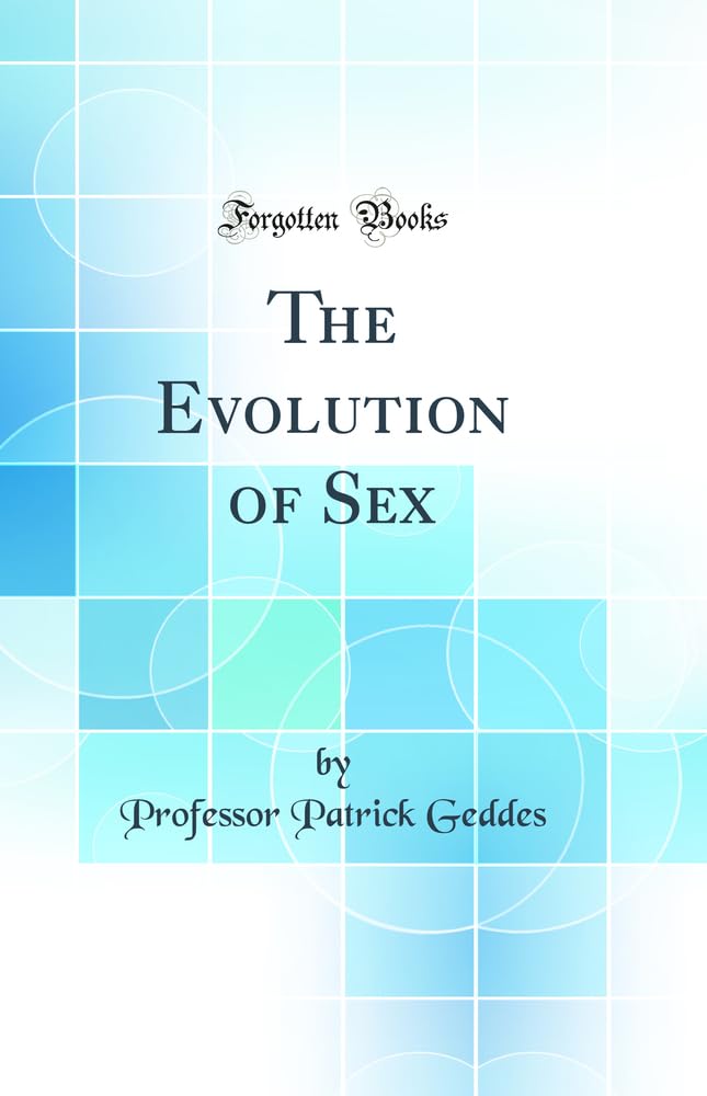 The Evolution of Sex (Classic Reprint)