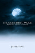 The Unfinished Moon : & the musings of Quantum Entanglement
