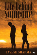 Life Behind Someone:Love is all about keeping others happy!